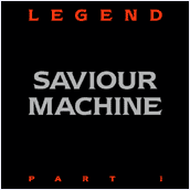 Saviour Machine - Legend Part I