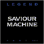 Saviour Machine - Legend Part III:I