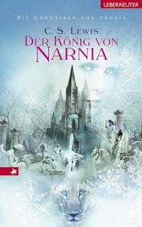C. S. Lewis - Der K�nig von Narnia (The Lion, the Witch and the Wardrobe)